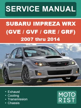 Книга по ремонту Subaru Impreza WRX (GVE / GVF / GRE / GRF) с 2007 по 2014 год